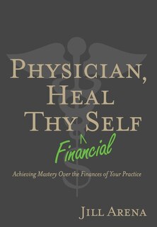 Front cover_Physician, Heal Thy Financial Self