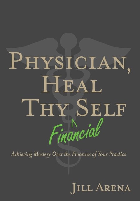 Front cover_Physician, Heal Thy Financial Self