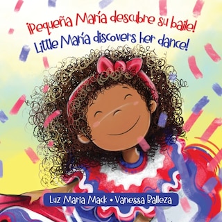 Couverture_¡pequeña María Descubre Su Baile! / Little María Discovers Her Dance!