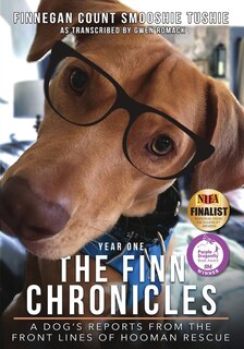 The Finn Chronicles: Year One: A dog's reports from the front lines of hooman rescue image number 0