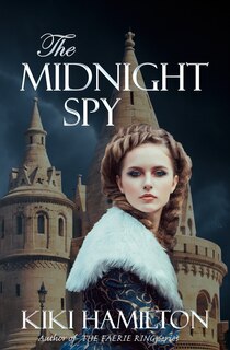 Front cover_The Midnight Spy (The Midnight Spy, Book One)