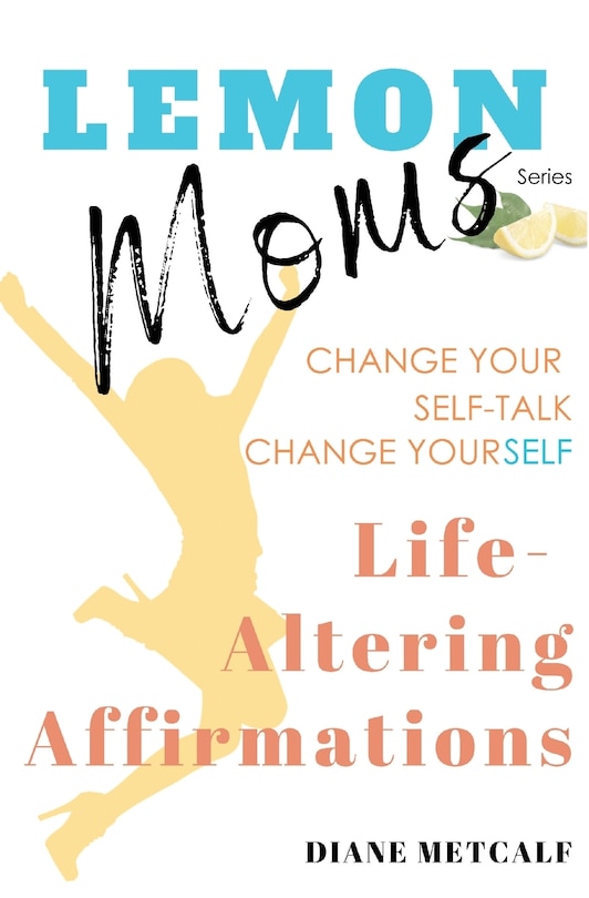 Front cover_Lemon Moms Life-Altering Affirmations