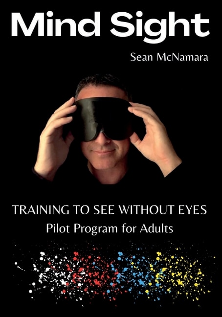 Mind Sight: Training To See Without Eyes Pilot Program For Adults