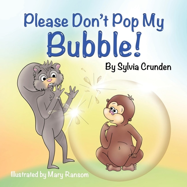 Front cover_Please Don't Pop My Bubble!