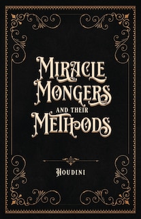 Front cover_Miracle Mongers and Their Methods (Centennial Edition)