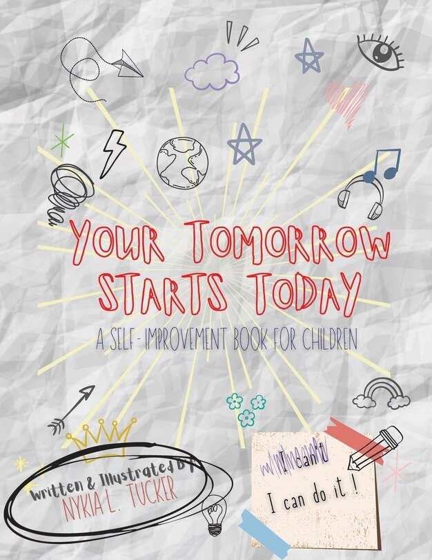 Your Tomorrow Starts Today: A Self-Improvement Book for Children