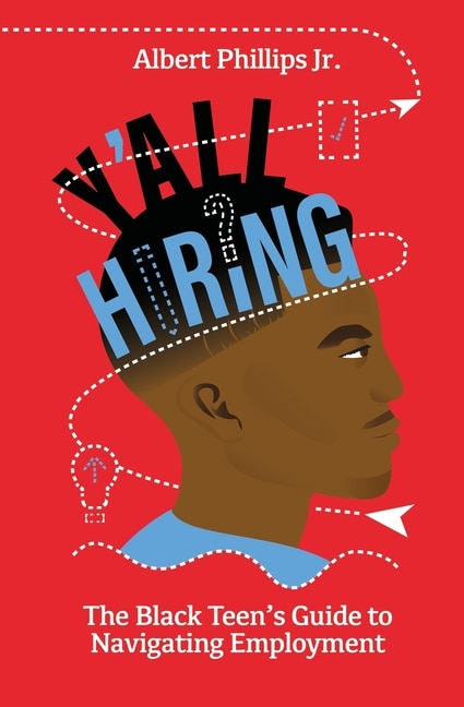 Front cover_Y'all Hiring? The Black Teen's Guide to Navigating Employment