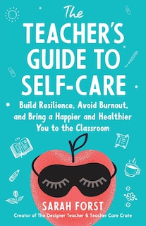 Front cover_The Teacher's Guide to Self-Care