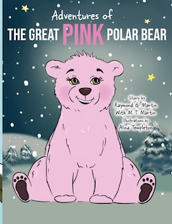 Front cover_Adventures of the Great Pink Polar Bear