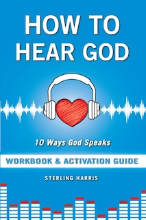 Couverture_How to Hear God Workbook and Activation Guide