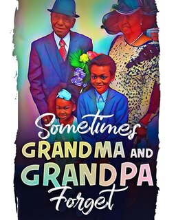 Front cover_Sometimes Grandma and Grandpa Forget