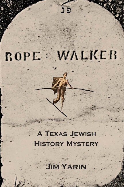 Rope Walker: A Texas Jewish History Mystery