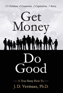 Get Money Do Good: A True Story How-to