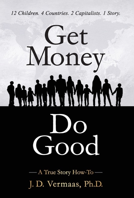 Get Money Do Good: A True Story How-to