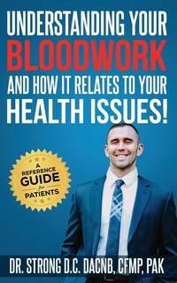 Front cover_Understanding Your Bloodwork and How It Relates to Your Health Issues