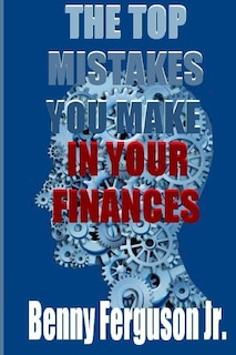 Front cover_The Top Mistakes You Make In Your Finances