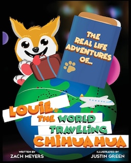 Couverture_The Real Life Adventures of Louie The World Traveling Chihuahua