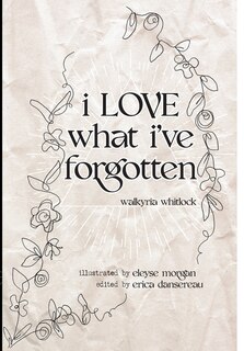 Front cover_I Love What I've Forgotten