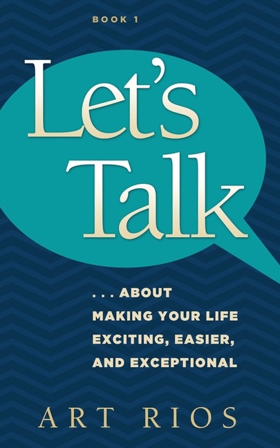 Couverture_Let's Talk...about Making Your Life Exciting, Easier, and Exceptional