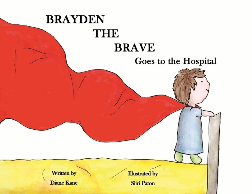 Front cover_Brayden the Brave Goes to the Hospital