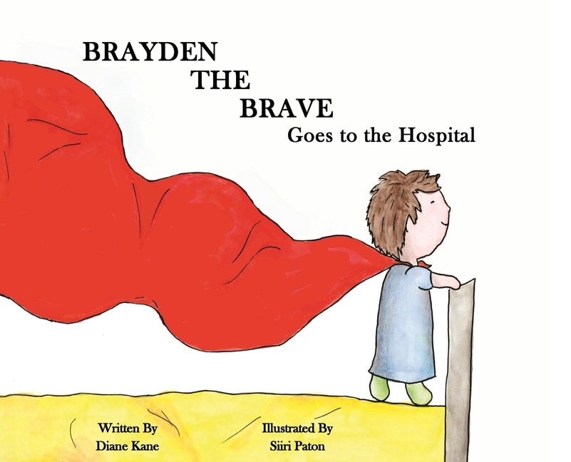 Front cover_Brayden the Brave Goes to the Hospital