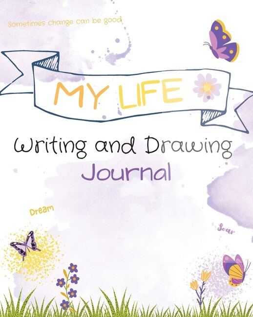 Front cover_My Life Writing And Drawing Journal