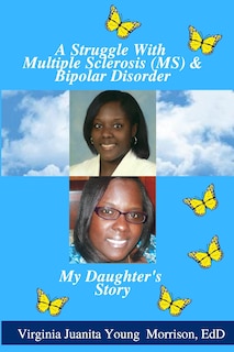 Front cover_A Struggle With Multiple Sclerosis (MS) And Bipolar Disorder