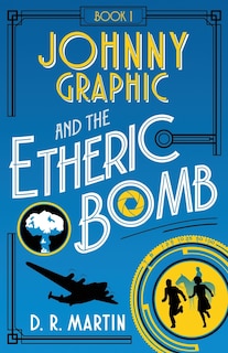 Couverture_Johnny Graphic and the Etheric Bomb