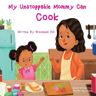 Front cover_My Unstoppable Mommy Can Cook