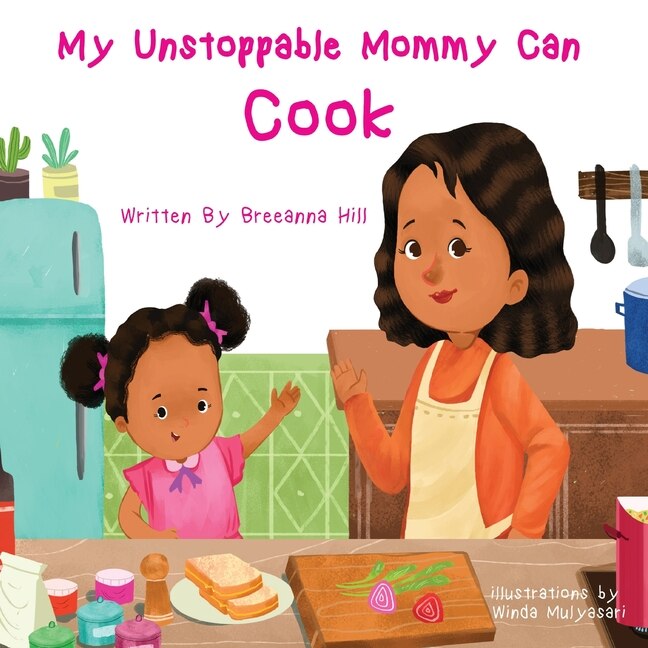 Front cover_My Unstoppable Mommy Can Cook