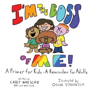 Front cover_I'm The Boss Of Me - A Primer for Kids, A Reminder for Adults
