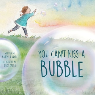 Front cover_You Can't Kiss A Bubble