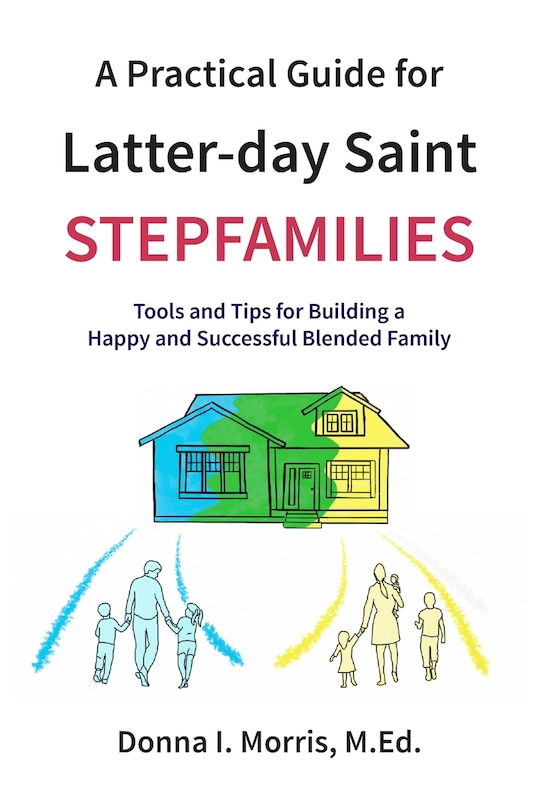 Couverture_A Practical Guide for Latter-day Saint Stepfamilies