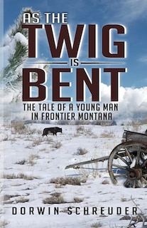 Front cover_As The Twig Is Bent