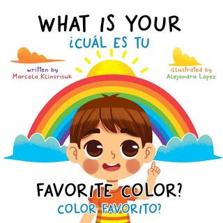 Front cover_What Is Your Favorite Color? / ¿Cuál Es Tu Color Favorito?