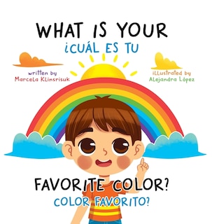 Front cover_What Is Your Favorite Color? / ¿Cuál Es Tu Color Favorito?
