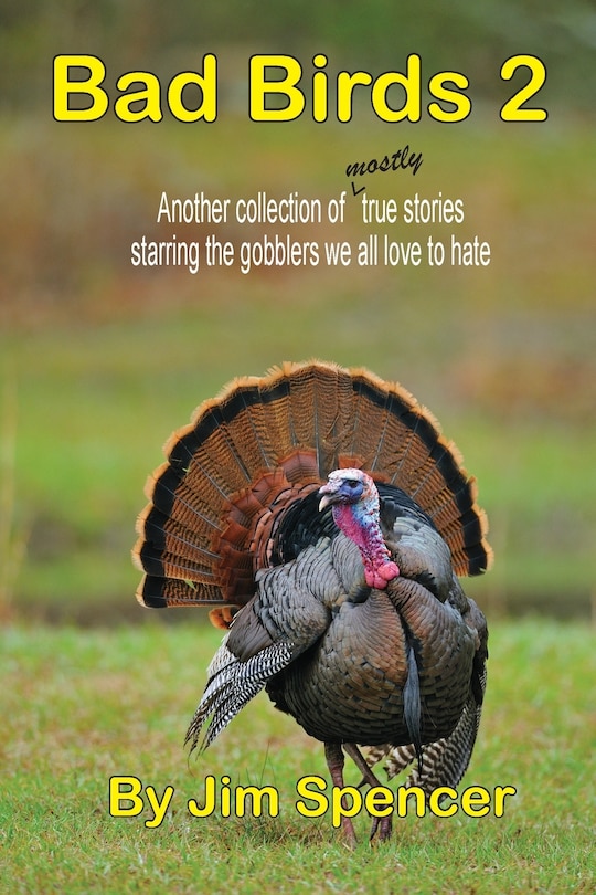 Couverture_Bad Birds 2 -- Another collection of mostly true stories starring the gobblers we all love to hate
