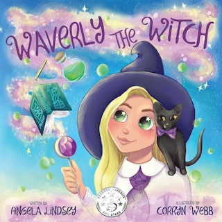 Waverly The Witch: A Magical Adventure For Children Ages 3-9