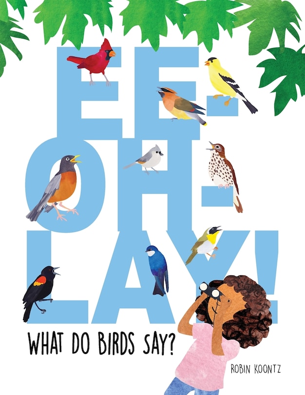Front cover_Ee-Oh-Lay! What Do Birds Say?