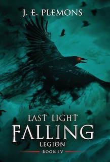 Couverture_Last Light Falling - Legion, Book IV