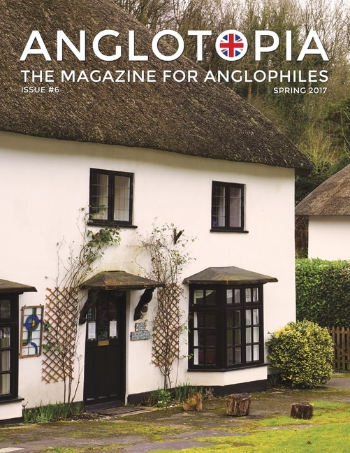 Couverture_Anglotopia Magazine - Issue #6 - The Anglophile Magazine - British Airways, Winchester, Police Box, Milton Abbas, London Smog, and More!