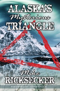 Front cover_Alaska's Mysterious Triangle