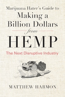 Couverture_Marijuana Hater's Guide to Making a Billion Dollars from Hemp