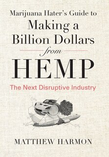 Couverture_Marijuana Hater's Guide to Making a Billion Dollars from Hemp
