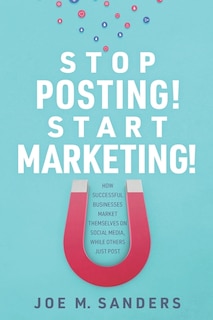Couverture_Stop Posting! Start Marketing!