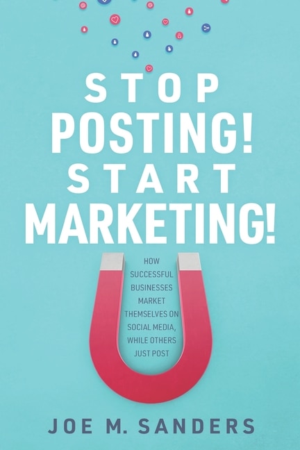 Couverture_Stop Posting! Start Marketing!
