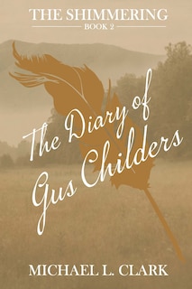 Front cover_The Diary of Gus Childers