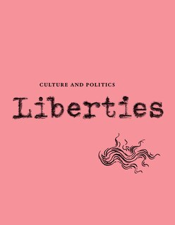 Liberties Journal of Culture and Politics: Volume III, Issue 2