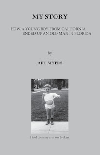 My Story: How a Young Boy from California Ended Up an Old Man in Florida