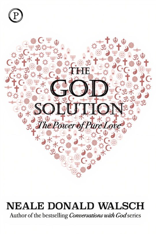 The God Solution: The Power of Pure Love